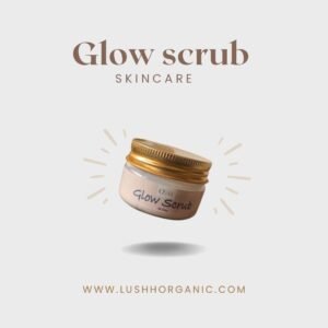 LushhOrganic Glow Scrub – Exfoliate & Reveal Radiance